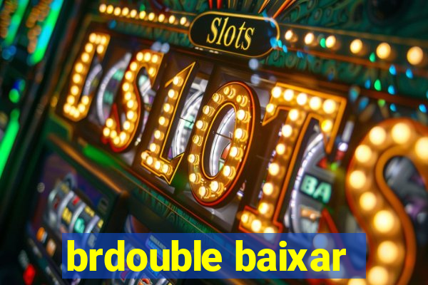 brdouble baixar